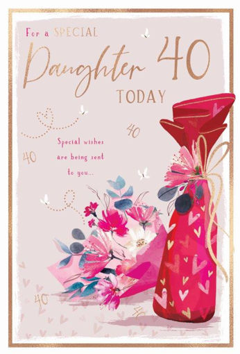Picture of FOR A SPECIAL ON YOUR DAUGHTER 40TH BIRTHDAY CARD